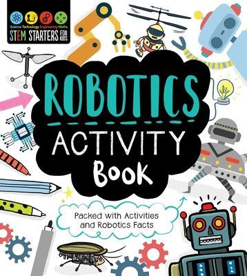 Stem Starters for Kids Robotics Activity Book: Packed with Activities and Robotics Facts (Jacoby Jenny)(Paperback)