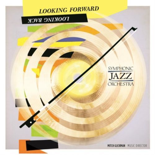 Looking Forward, Looking Back (Symphonic Jazz Orchestra) (CD / Album)