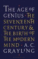 Age of Genius - The Seventeenth Century and the Birth of the Modern Mind (Grayling A. C.)(Paperback)