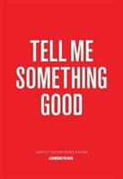 Tell Me Something Good - Artist Interviews from The Brooklyn Rail (Earnest Jarrett)(Paperback)