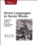 Seven Languages in Seven Weeks - A Pragmatic Guide to Learning Programming Languages (Tate Bruce A.)(Paperback)