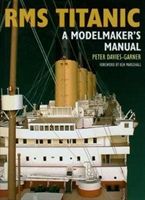 RMS Titanic - A Modelmaker's Manual (Davis-Garner Peter)(Paperback)
