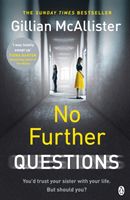 No Further Questions - You'd trust your sister with your life. But should you? The compulsive thriller from the Sunday Times bestselling author (McAllister Gillian)(Paperback / softback)