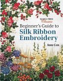 Beginner's Guide to Silk Ribbon Embroidery (Cox Ann)(Paperback)