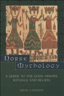 Norse Mythology - A Guide to Gods, Heroes, Rituals, and Beliefs (Lindow John (Professor of Scandinavian Medieval Studies and Folklore University of California Berkeley))(Paperback)