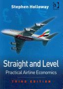 Straight and Level - Practical Airline Economics (Holloway Stephen)(Paperback)