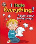 I Hate Everything!: A Book About Feeling Angry (Graves Sue)(Paperback)
