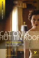 Cat on a Hot Tin Roof: York Notes Advanced (Williams T.)(Paperback)
