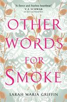 Other Words for Smoke (Griffin Sarah Maria)(Paperback / softback)