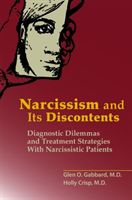 Narcissism and Its Discontents - Diagnostic Dilemmas and Treatment Strategies With Narcissistic Patients (Gabbard Glen O.)(Paperback)