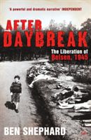 After Daybreak - The Liberation of Belsen, 1945 (Shephard Ben)(Paperback / softback)