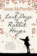 Last Days of Rabbit Hayes (McPartlin Anna)(Paperback)