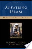 Answering Islam - The Crescent in Light of the Cross (Geisler Norman L.)(Paperback)
