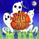 Silly Ghosts - A Haunted Pop-Up Book (Lawler Janet)(Pevná vazba)