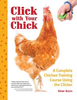 Click with Your Chick - A Complete Chicken Training Course Using the Clicker (Keyes Giene)(Paperback / softback)
