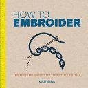 How to Embroider - Techniques and Projects for the Complete Beginner (Johns Susie)(Paperback)