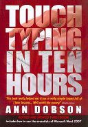 Touch Typing in Ten Hours - Spend a Few Hours Now and Gain a Valuable Skill for Life (Dobson Ann)(Paperback)