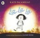 La La La: A Story of Hope (DiCamillo Kate)(Paperback / softback)