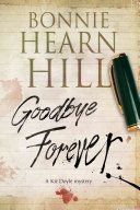 Goodbye Forever - A Woman-in-Jeopardy Thriller (Hill Bonnie Hearn)(Pevná vazba)