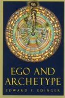 Ego and Archetype - Individuation and the Religious Function of the Psyche (Edinger Edward F.)(Paperback)