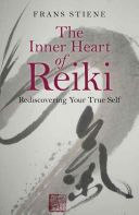 Inner Heart of Reiki - Rediscovering Your True Self (Stiene Frans)(Paperback)