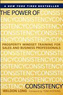 Power of Consistency - Prosperity Mindset Training for Sales and Business Professionals (Long Weldon)(Pevná vazba)