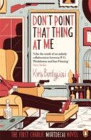 Don't Point That Thing at Me - The First Charlie Mortdecai Novel (Bonfiglioli Kyril)(Paperback)