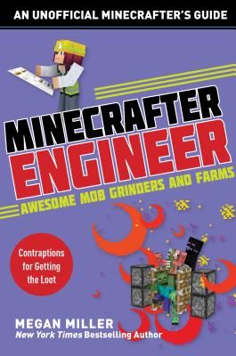 Minecrafter Engineer: Awesome Mob Grinders and Farms - Contraptions for Getting the Loot (Miller Megan)(Paperback / softback)