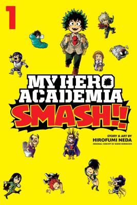 My Hero Academia: Smash!!, Vol. 1 (Neda Hirofumi)(Paperback / softback)