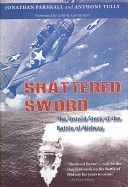 Shattered Sword - The Untold Story of the Battle of Midway (Parshall Jonathan)(Paperback)