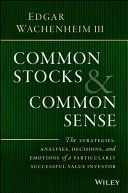 Common Stocks and Common Sense - The Strategies, Analyses, Decisions, and Emotions of a Particularly Successful Value Investor (Wachenheim Edgar)(Pevná vazba)