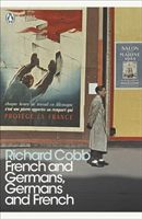 French and Germans, Germans and French - A Personal Interpretation of France under Two Occupations, 1914-1918/1940-1944 (Cobb Richard)(Paperback / softback)