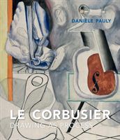 Le Corbusier - Drawing as Process (Pauly Daniele)(Pevná vazba)