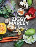 Ziggy Marley and Family Cookbook - Whole, Organic Ingredients and Delicious Meals from the Marley Kitchen (Marley Ziggy)(Pevná vazba)