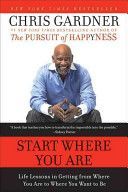 Start Where You are - Life Lessons in Getting from Where You are to Where You Want to be (Gardner Chris)(Paperback)