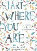 Start Where You are - A Journal for Self-Exploration (Patel Meera Lee)(Paperback)