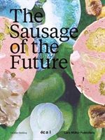 Sausage of the Future (Niebling Carolien)(Paperback)