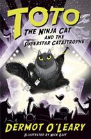 Toto the Ninja Cat and the Superstar Catastrophe - Book 3 (O'Leary Dermot)(Paperback / softback)