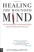 Healing the Wounded Mind - The Psychosis of the Modern World and the Search for the Self (Dennis Kingsley L.)(Paperback / softback)