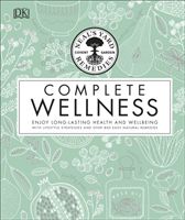 Neal's Yard Remedies Complete Wellness - Enjoy Long-lasting Health and Wellbeing with over 800 Natural Remedies (Neal's Yard Remedies)(Pevná vazba)