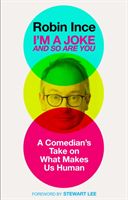 I'm a Joke and So Are You - A Comedian's Take on What Makes Us Human (Ince Robin)(Pevná vazba)