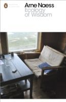 Ecology of Wisdom (Naess Arne)(Paperback)