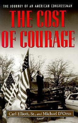 Cost of Courage - The Journey of an American Congressman (Elliott Carl)(Paperback / softback)