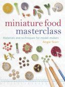 Miniature Food Masterclass (Scarr Angie)(Paperback)