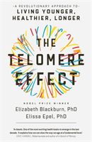 Telomere Effect - A Revolutionary Approach to Living Younger, Healthier, Longer (Blackburn Elizabeth)(Paperback)
