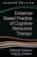 Evidence-Based Practice of Cognitive-Behavioral Therapy, Second Edition (Dobson Deborah (Department of Psychology University of Calgary AB Canada))(Paperback)