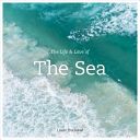 Life and Love of the Sea (Blackwell Lewis)(Pevná vazba)