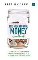 Meaningful Money Handbook - Everything you need to KNOW and everything you need to DO to secure your financial future (Matthew Pete)(Paperback)