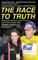 Race to Truth - Blowing the Whistle on Lance Armstrong and Cycling's Doping Culture (OReilly Emma)(Paperback)