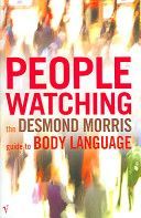 Peoplewatching - The Desmond Morris Guide to Body Language (Morris Desmond)(Paperback)